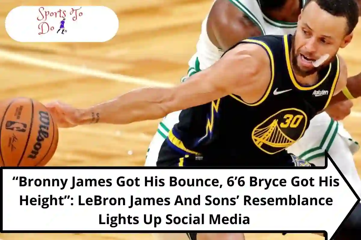 Bronny James Got His Bounce, 6’6 Bryce Got His Height”: LeBron James And Sons’ Resemblance Lights Up Social Media