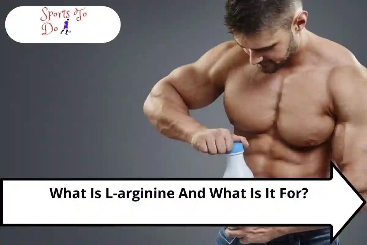 What Is L-Arginine And What Is It For?