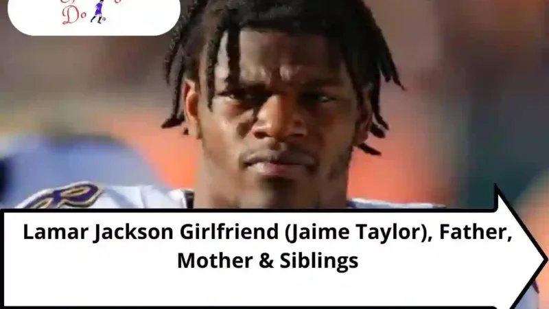 Lamar Jackson Girlfriend (Jaime Taylor), Father, Mother & Siblings